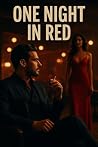One Night in Red"...