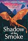 Shadow of the Smoke by Janet Cameron Hoole