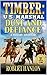 Timber: U.S. Marshal: Dust And Defiance: A Western Adventure (Timber: United States Marshal Western Book 80)