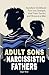 Adult Sons of Narcissistic ...