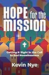 Hope for the Mission: Getting It Right in the Call to End Homelessness