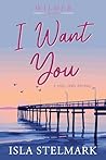 I Want You (Wilder #3) I Want You (Wilder #3)