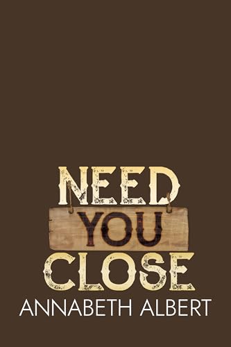 Need You Close (Second Chance Ranch Book 3)