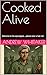 Cooked Alive: Welcome to th...