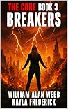 Breakers: A Post-Apocalyptic Pandemic Thriller (The Core Book 3)
