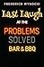 LAST LAUGH at the PROBLEMS ...