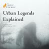 Urban Legends Explained
