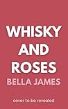 Whisky and Roses