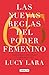 Las 65 nuevas reglas del poder femenino: Libera ataduras y crea un mundo a la medida de tus sueños (Spanish Edition)