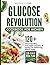 Glucose Revolution Cookbook...