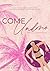 COME UNDONE: She's all I wa...