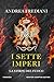 I sette imperi. La stirpe d...
