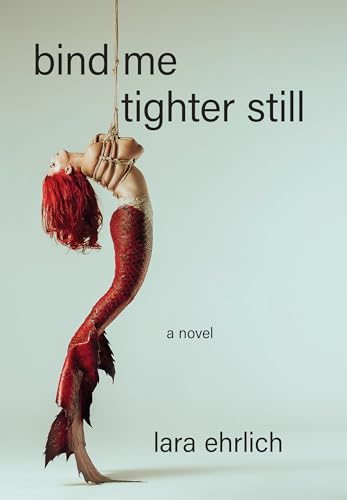 Bind Me Tighter Still (Kindle Edition)
