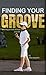 Finding Your Groove: A Juni...