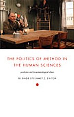 The Politics of Method in the Human Sciences: Positivism and Its Epistemological Others (Politics, History, and Culture)