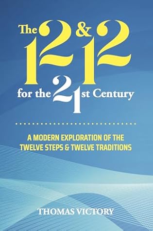 The 12 & 12 for the 21st Century: A Modern Exploration of the Twelve Steps & Twelve Traditions (Recovery Reimagined)