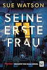Seine erste Frau by Sue Watson