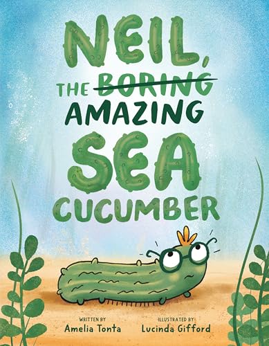 Neil, the Amazing Sea Cucumber (Hardcover)