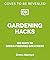 Way to Grow: Over 100 Hacks for Green-thumbed Greatness