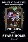 Follow the Stars Home by Diane C. McPhail