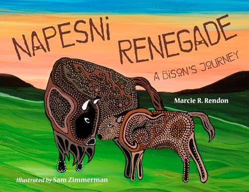 Napesni Renegade: A Bison's Journey (Hardcover)