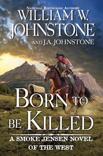 Born to Be Killed (A Smoke Jensen Novel of the West)