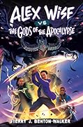 Alex Wise vs. the Gods of the Apocalypse