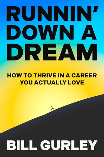 Runnin' Down a Dream: How to Thrive in a Career You Actually Love (Hardcover)