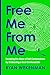 Free Me from Me by Ryan Wekenman