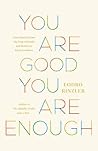 You Are Good, You...