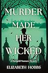 Murder Made Her Wicked: A Marigold Manners Mystery