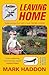 Leaving Home by Mark Haddon