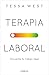 Terapia laboral: Encuentra tu trabajo ideal (Spanish Edition)