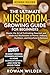 The Ultimate Mushroom Growi...