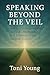 Speaking Beyond the Veil: H...