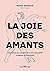 La joie des amants: Cheminez en couple vers une sexualité créative et heureuse