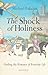The Shock of Holiness: The ...
