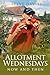 Allotment Wednesdays: Now a...
