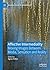 Affective Intermediality: Moving Images Between Media, Sensation and Reality (Palgrave Studies in Intermediality)