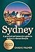SYDNEY TRAVEL GUIDE 2025: A...