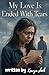 My Love Ended with Tears by Kavya Shah
