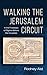 Walking the Jerusalem Circuit