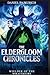 The Eldergloom Chronicles- ...