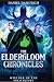 The Eldergloom Chronicles by Daniel Pajkurich