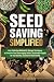 Seed Saving Simplified: Eas...