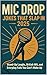 Mic Drop: Jokes That Slap i...