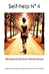 Self-help N° 4: Benessere Olistico Mente‑Corpo (Italian Edition) Self-help N° 4: Benessere Olistico Mente‑Corpo (Italian Edition)