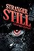 Stranger Still