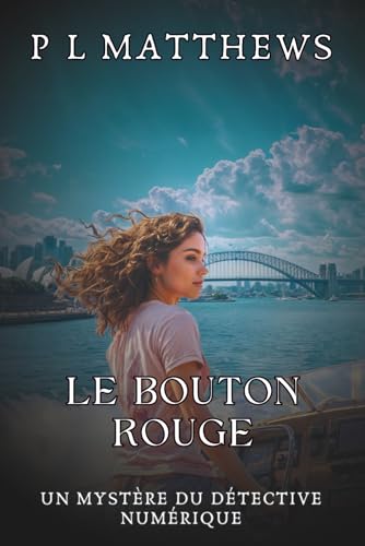 Le bouton rouge: Un Mystère du Détective Numérique (Les mystères du détective numérique) (French Edition)