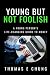 Young But Not Foolish by Thomas E Chung